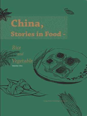 cover image of China, Stories in Food Rice and Vegetable
